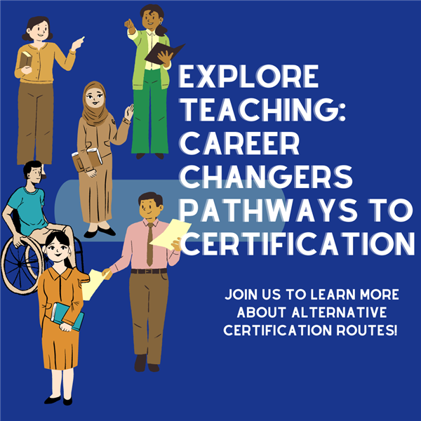 Four female and two male drawings of teachers; Explore teaching career changers pathways to certification; join to learn more